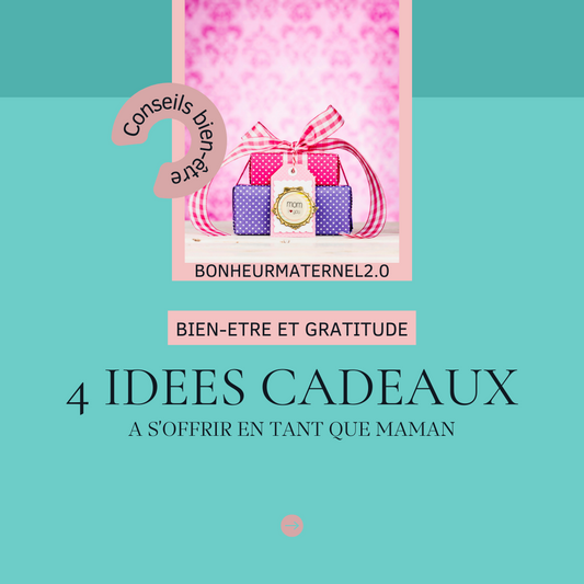 4 idées cadeaux à s'offrir en tant que maman